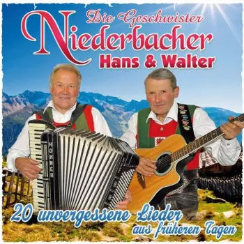 Die Geschwister Niederbacher: 20 Unvergessene Lieder Aus Früheren Tagen