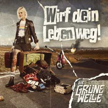 Album Die Grüne Welle: Wirf Dein Leben Weg!