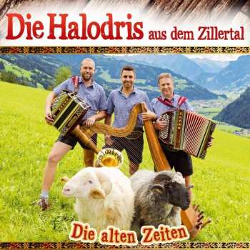 Album Die Halodris Aus Dem Zillertal: Die Alten Zeiten