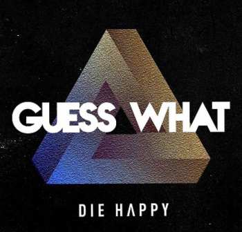 Album Die Happy: Guess What