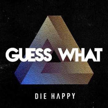 CD Die Happy: Guess What 400687