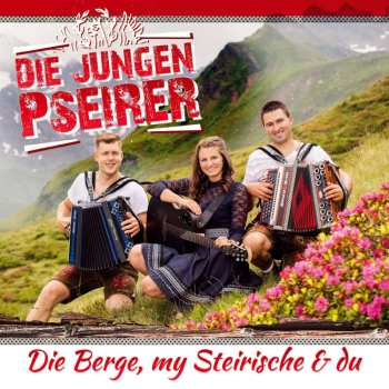 Album Die Jungen Pseirer: Die Berge, My Steirische & Du
