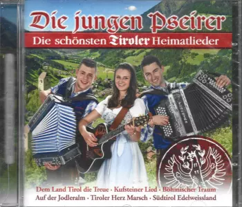 Die Jungen Pseirer: Die Schönsten Tiroler Heimatlieder