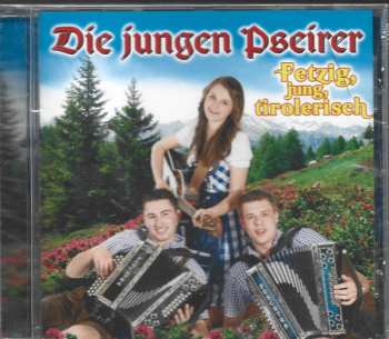 Album Die Jungen Pseirer: Fetzig, Jung, Tirolerisch