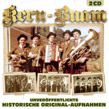 Album Die Kern Buam: Unveröffentlichte Historische Original-aufnahmen