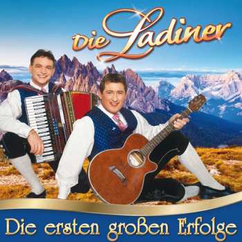 Album Die Ladiner: Die Ersten Großen Erfolge