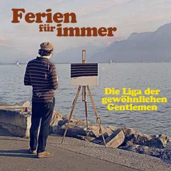 Album Die Liga Der Gewöhnlichen Gentlemen: Ferien Für Immer