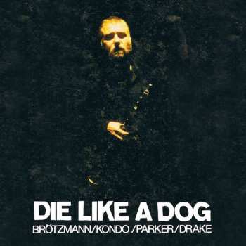 4CD/Box Set Die Like A Dog Quartet: The Complete FMP Recordings 313532