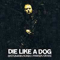 Album Die Like A Dog Quartet: The Complete FMP Recordings