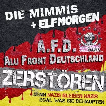 Die Mimmis & Elfmorgen: Zerstören/denn Nazis Bleiben Nazis