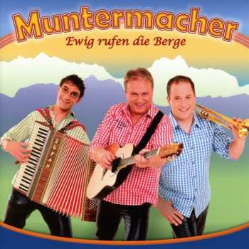 Album Die Muntermacher: Ewig Rufen Die Berge