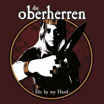 Album Die Oberherren: Die By My Hand