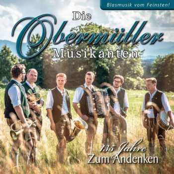 Album Die Obermüller Musikanten: 135 Jahre: Zum Andenken
