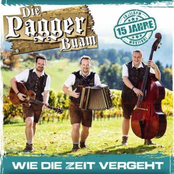 Album Die Pagger Buam: Wie Die Zeit Vergeht: 15 Jahre