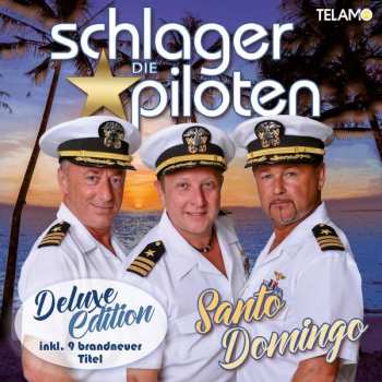 2CD Die Schlagerpiloten: Santo Domingo - Deluxe Edition DLX 296570