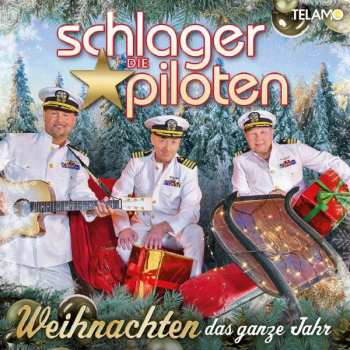 Album Die Schlagerpiloten: Weihnachten Das Ganze Jahr 