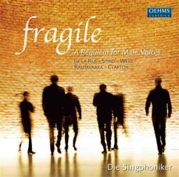 Singphoniker: Fragile: A Requiem For Male Voices