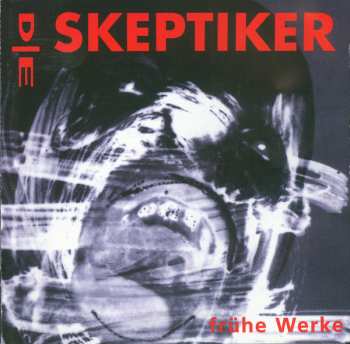 Album Die Skeptiker: Frühe Werke
