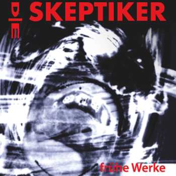 2LP Die Skeptiker: Frühe Werke CLR | LTD 527900