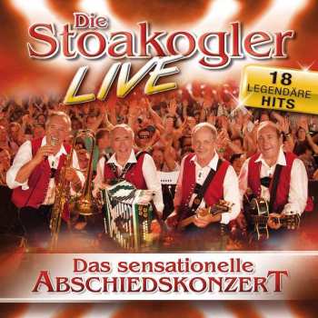 Album Die Stoakogler: Das Sensationelle Abschiedskonzert - Live