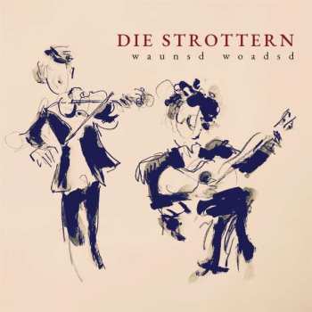 Album Die Strottern: Waunsd Woadsd