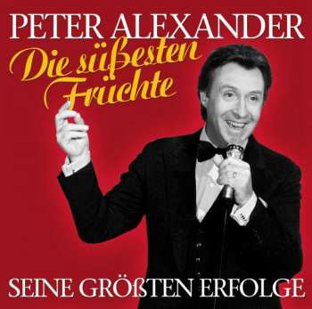 Album Peter Alexander: Die Süßesten Früchte