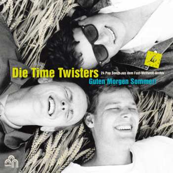 Die Time Twisters: Guten Morgen Sommer! 24 Pop Songs aus dem Fast-Weltweit-Archiv