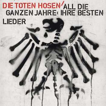 Album Die Toten Hosen: All Die Ganzen Jahre: Ihre Besten Lieder