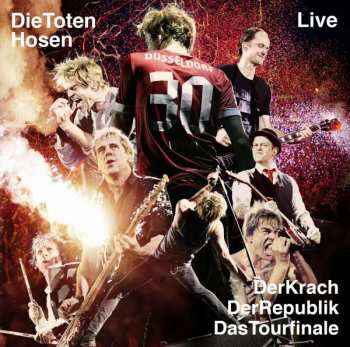 Album Die Toten Hosen: Live: Der Krach der Republik - Das Tourfinale