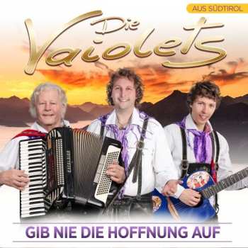 Album Die Vaiolets: Gib Nie Die Hoffnung Auf