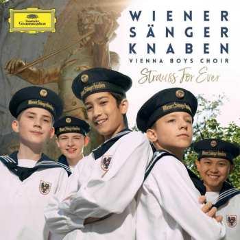 Die Wiener Sängerknaben: Strauss For Ever