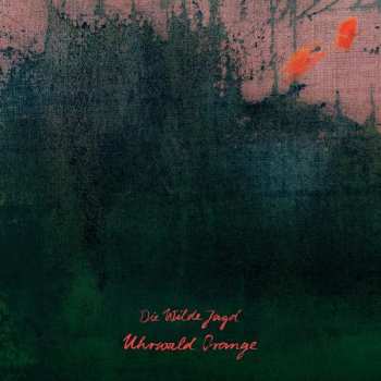 Album Die Wilde Jagd: Uhrwald Orange