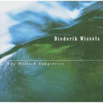 Album Diederik Wissels: The Hillock Songstress