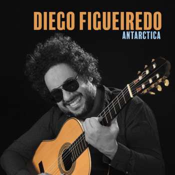 Album Diego Figueiredo: Antarctica