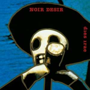 Album Noir Désir: Dies Irae