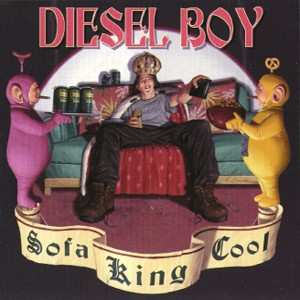 Album Diesel Boy: Sofa King Cool