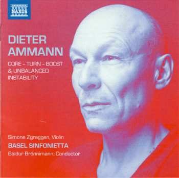 Album Dieter Ammann: Core – Turn – Boost & Unbalanced Instability