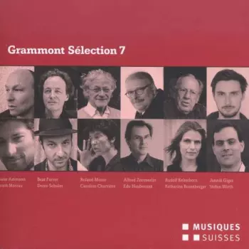 Grammont Selection 7 - Schweizer Uraufführungen Aus Dem Jahr 2013