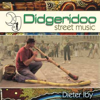 Dieter Iby: Didgeridoo - Street Music