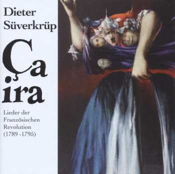 Album Dieter Süverkrüp: Ça Ira - Dieter Süverkrüp Singt Lieder Der Französischen Revolution