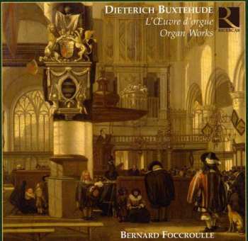 Album Dieterich Buxtehude: L'Oeuvre d'Orgue, Das Orgelwerke, Organ Works