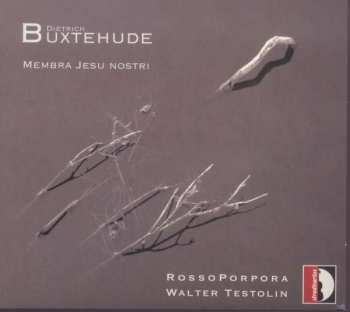 Album Dieterich Buxtehude: Membra Jesu Nostri