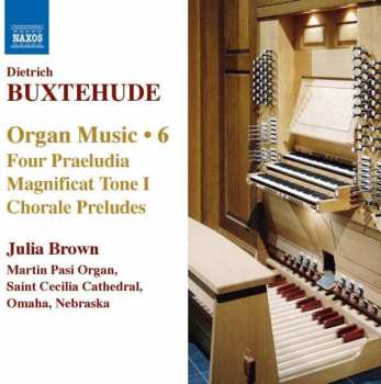 Dieterich Buxtehude: Organ Music • 6 (Four Praeludia / Magnificat Tone I / Chorale Preludes)
