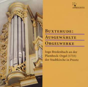 Dieterich Buxtehude: Orgelwerke