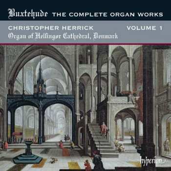Album Dieterich Buxtehude: The Complete Organ Works Volume 1 (Organ Of Helsingor Cathedral, Denmark)