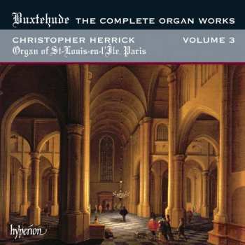 Dieterich Buxtehude: The Complete Organ Works Volume 3 (Organ Of St-Louis-en-Île, Paris)