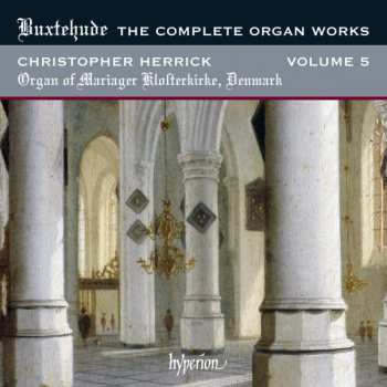 Album Dieterich Buxtehude: The Complete Organ Works, Volume 5 - Aubertin Organ Of Mariager Klosterkirke, Denmark