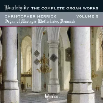 The Complete Organ Works, Volume 5 - Aubertin Organ Of Mariager Klosterkirke, Denmark