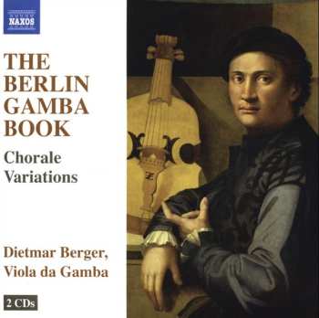 Album Dietmar Berger: The Berlin Gamba Book (Chorale Variations)