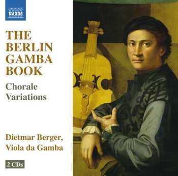 2CD Dietmar Berger: The Berlin Gamba Book (Chorale Variations) 493600